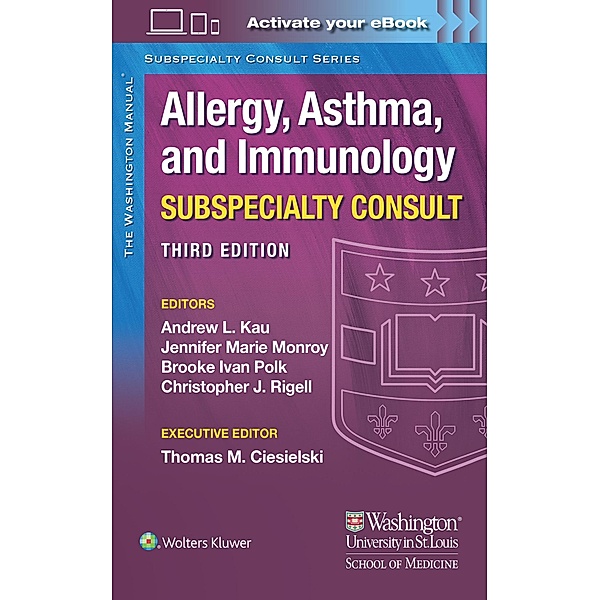 The Washington Manual Allergy, Asthma, and Immunology Subspecialty Consult, Andrew Kau, Jennifer Marie Monroy, Brooke Ivan Polk, Christopher J. Rigell