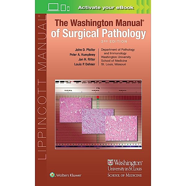 The Washington Manual of Surgical Pathology, John D. Pfeifer, Peter A. Humphrey, Jon H. Ritter, Louis P. Dehner