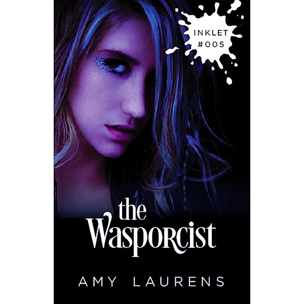 The Wasporcist (Inklet, #5) / Inklet, Amy Laurens