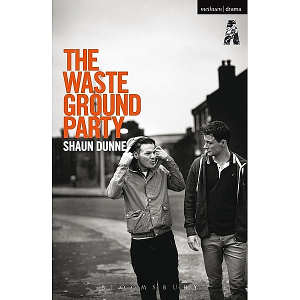 The Waste Ground Party / Modern Plays, Shaun Dunne