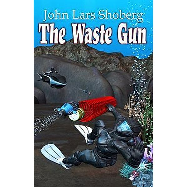 The Waste Gun, John Lars Shoberg