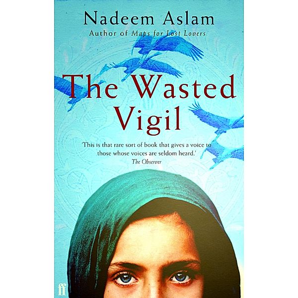 The Wasted Vigil, Nadeem Aslam