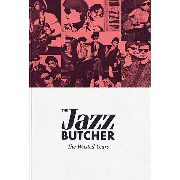 THE WASTED YEARS, The Jazz Butcher
