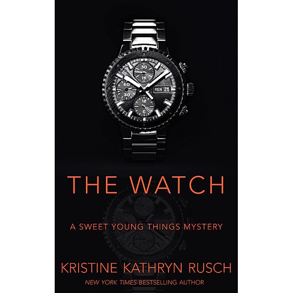 The Watch: A Sweet Young Things Mystery / Sweet Young Things, Kristine Kathryn Rusch