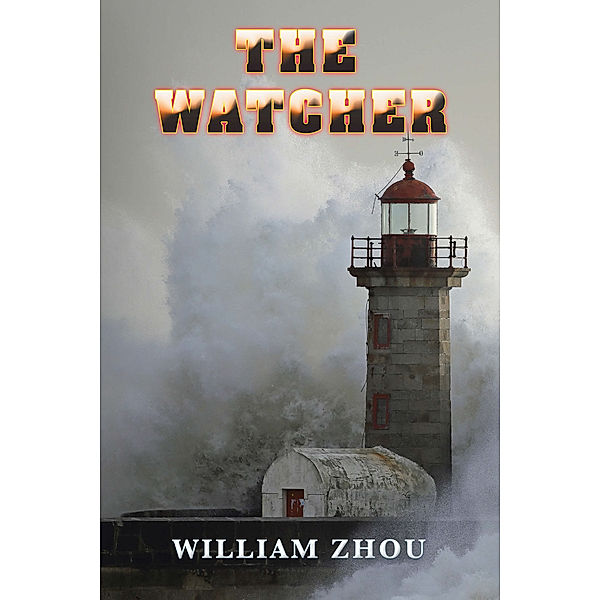 The Watcher, William Zhou