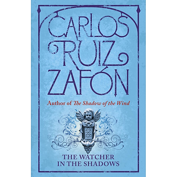 The Watcher in the Shadows, Carlos Ruiz Zafón