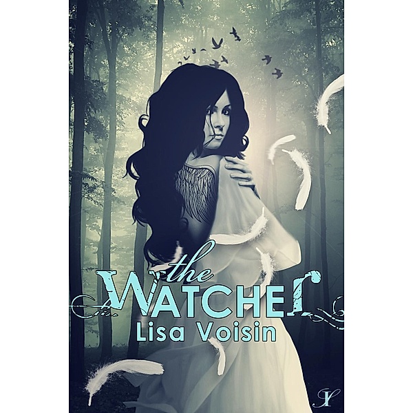 The Watcher (The Watcher Saga, #1) / The Watcher Saga, Lisa Voisin