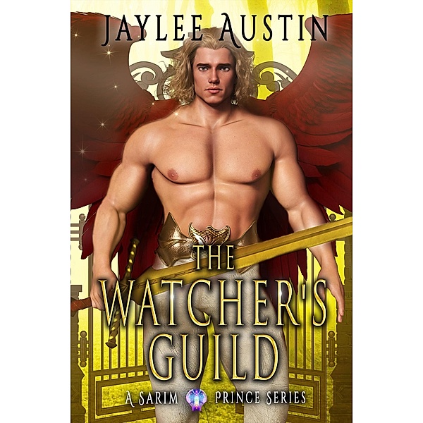 The Watcher's Guild (A Sarim Prince Series, #3) / A Sarim Prince Series, Jaylee Austin
