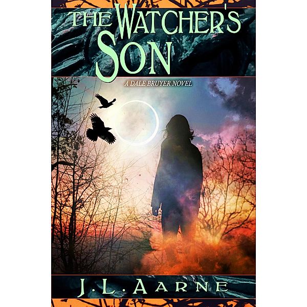 The Watcher's Son (Dale Bruyer, #3) / Dale Bruyer, J. L. Aarne