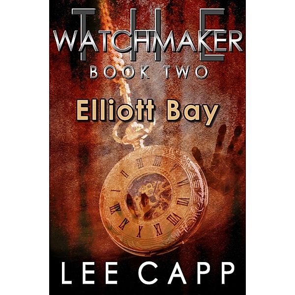 The Watchmaker: Elliott Bay, Lee Capp