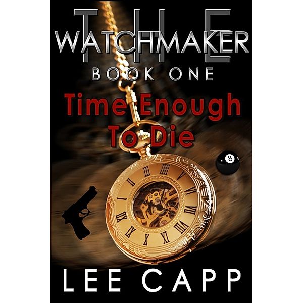 The Watchmaker: Time Enough To Die, Lee Capp