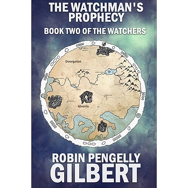 The Watchman's Prophecy - Book Two of The Watchers Series (A Tale from the Gateway Worlds), Robin Gilbert