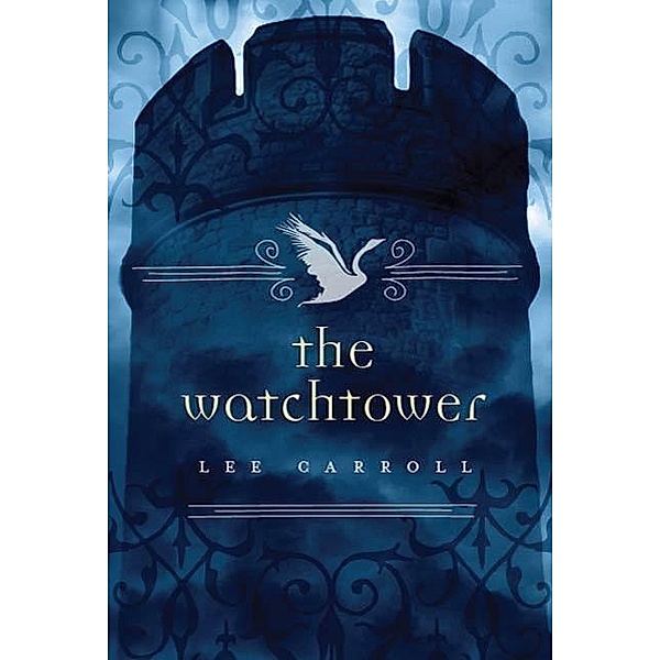 The Watchtower / Black Swan Rising Bd.2, Lee Carroll