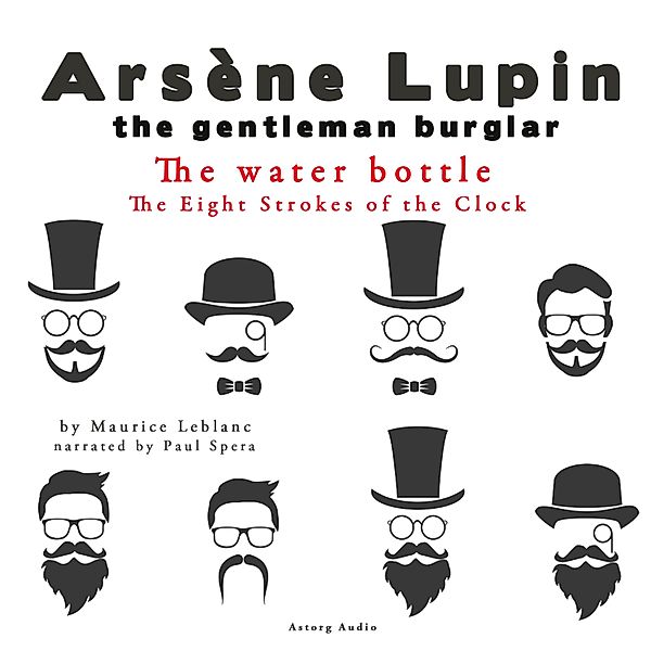 The water bottle, The Eight Strokes of the Clock, The adventures of Arsène Lupin, Maurice Leblanc
