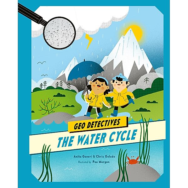 The Water Cycle / Geo Detectives, Chris Oxlade, Anita Ganeri