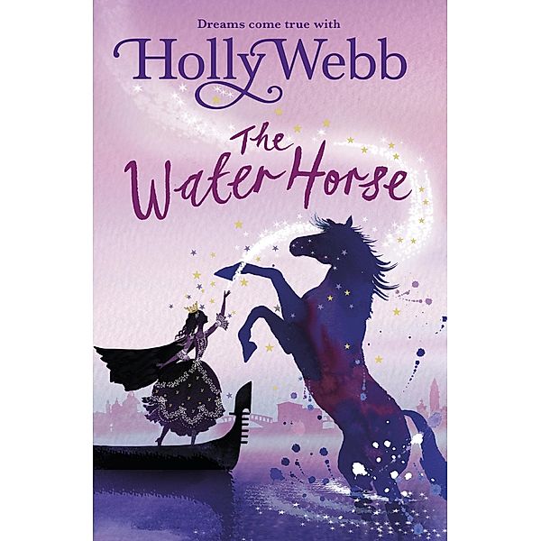 The Water Horse / A Magical Venice story Bd.1, Holly Webb