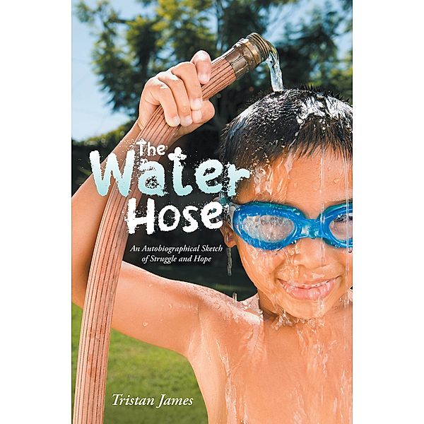 The Water Hose, Tristan James