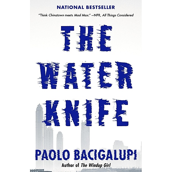 The Water Knife, Paolo Bacigalupi