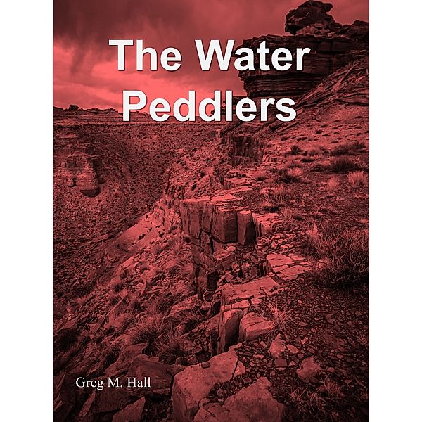 The Water Peddlers, Greg M. Hall