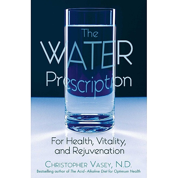 The Water Prescription / Healing Arts, Christopher Vasey