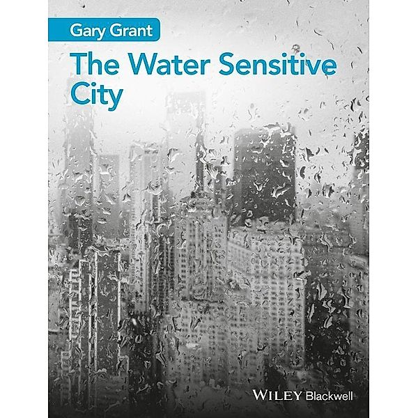 The Water Sensitive City, Gary Grant