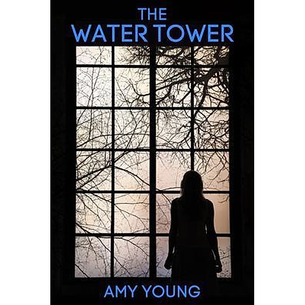 The Water Tower, Amy Young