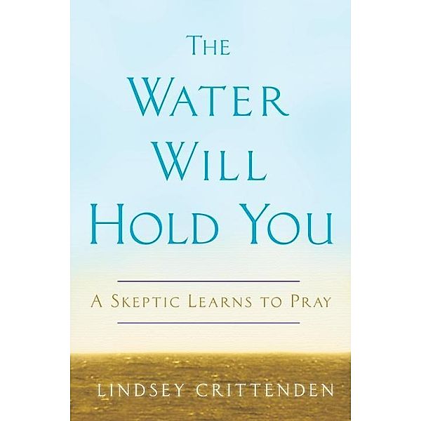 The Water Will Hold You, Lindsey Crittenden