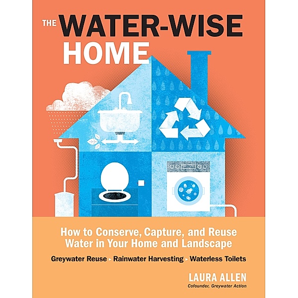 The Water-Wise Home, Laura Allen
