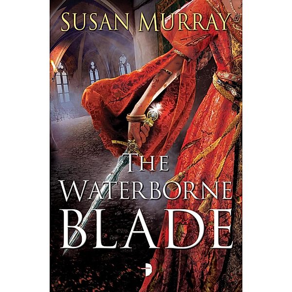 The Waterborne Blade / Waterborne Bd.1, Susan Murray