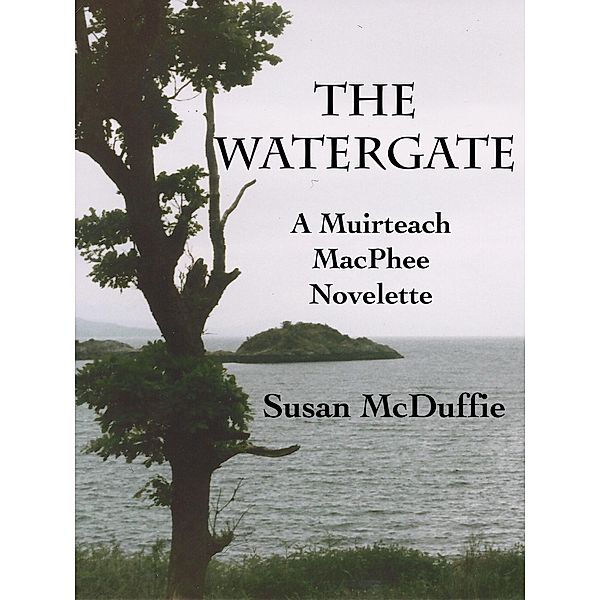 The Watergate (Muirteach MacPhee Mysteries, #2.5) / Muirteach MacPhee Mysteries, Susan McDuffie