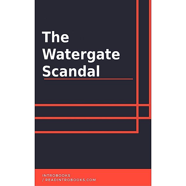 The Watergate Scandal, IntroBooks Team