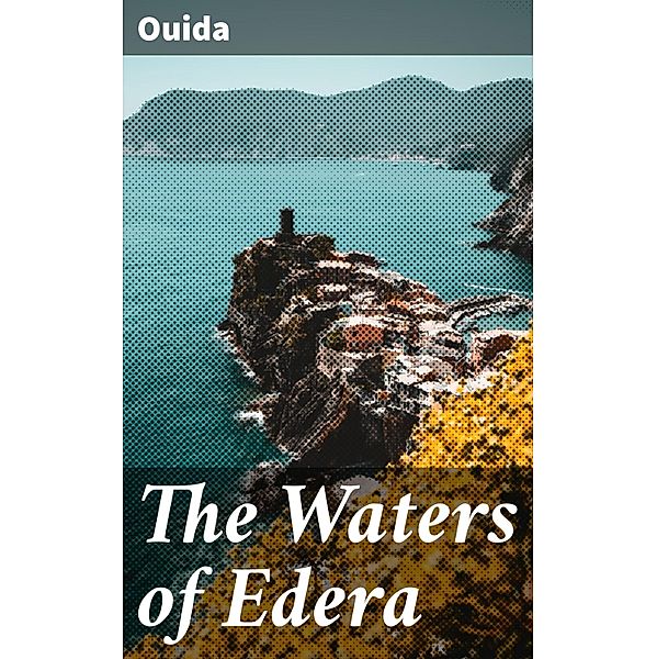 The Waters of Edera, Ouida