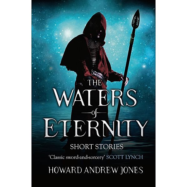 The Waters Of Eternity, Howard Andrew Jones