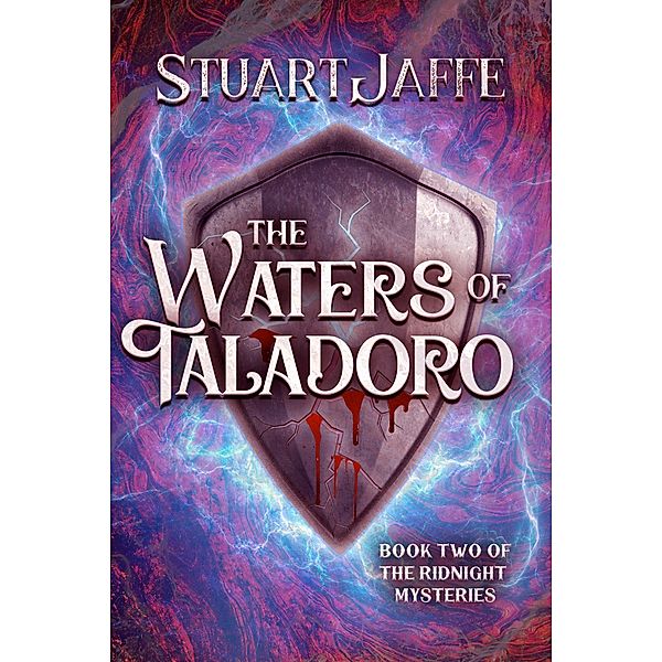 The Waters of Taladoro (The Ridnight Mysteries, #2) / The Ridnight Mysteries, Stuart Jaffe