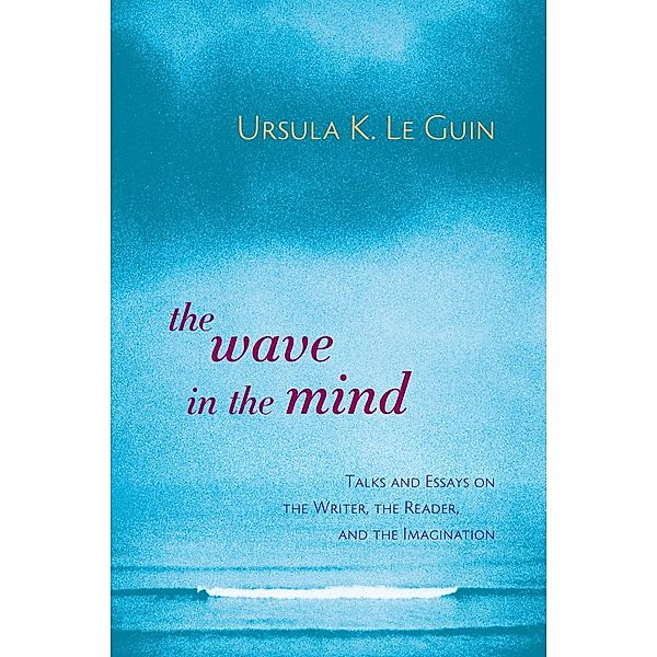 The Wave in the Mind, Ursula K. Le Guin