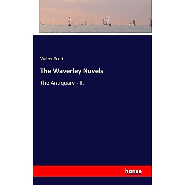 The Waverley Novels, Walter Scott