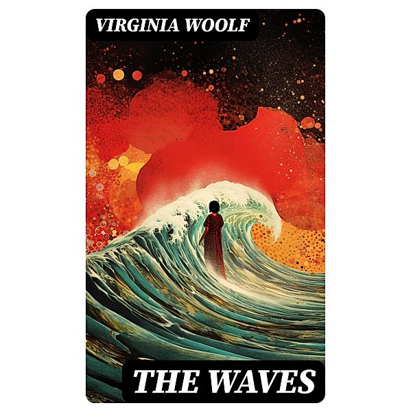 THE WAVES, Virginia Woolf