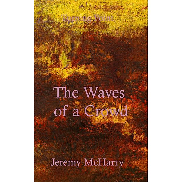 The Waves of a Crowd, Jeremy McHarry