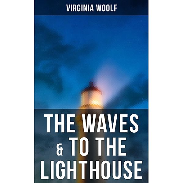 The Waves & To the Lighthouse, Virginia Woolf