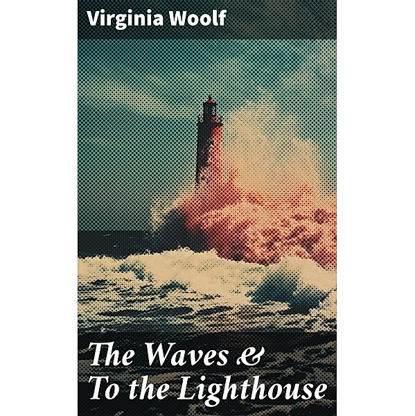 The Waves & To the Lighthouse, Virginia Woolf