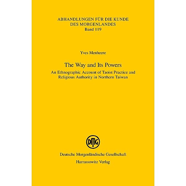 The Way and Its Powers / Abhandlungen für die Kunde des Morgenlandes Bd.119, Yves Menheere