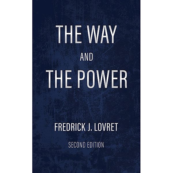 The Way and The Power, Fredrick J. Lovret