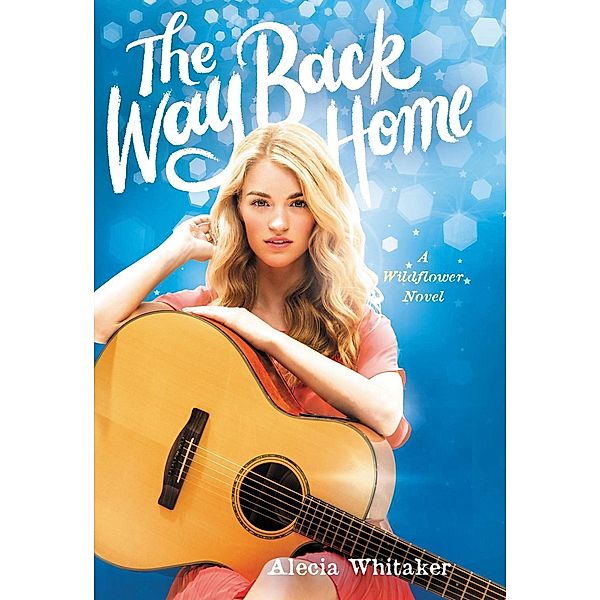 The Way Back Home / Wildflower Bd.3, Alecia Whitaker