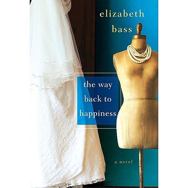 The Way Back to Happiness, Elizabeth Bass