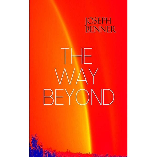 THE WAY BEYOND, Joseph Benner