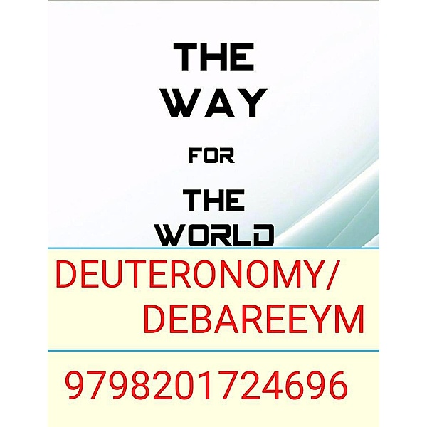 The Way for The World - Deuteronomy/Debareeym / The Way for The World, Xola Mgoduka