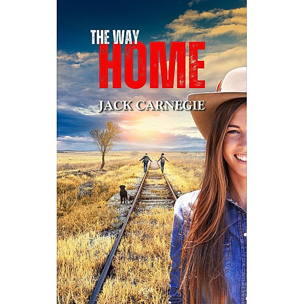 The Way Home (The Sweet Water Tales, #3) / The Sweet Water Tales, Jack Carnegie