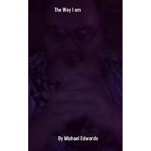 The Way I Am, Michael Edwards