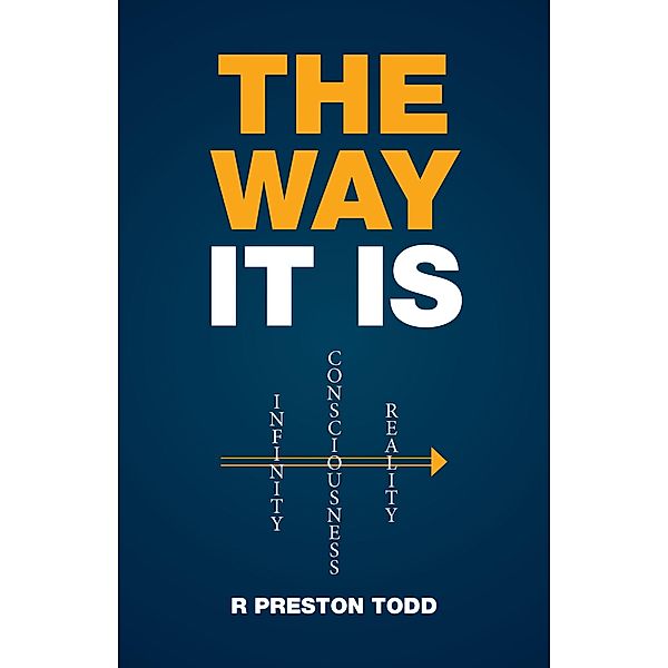 The Way It Is, R Preston Todd