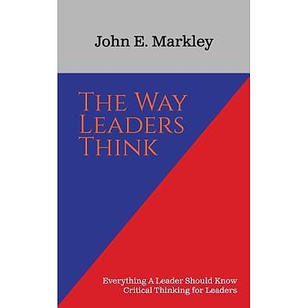 The Way Leaders Think / LitFire Publishing, John E. Markley